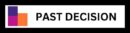 Past Decision
